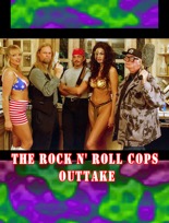 The Rock n&#39; Roll Cops Outtake