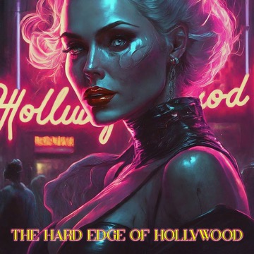 The Hard Edge of Hollywood