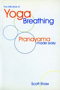 The Little Book of Yoga Breathing: Pranayama Made Easy