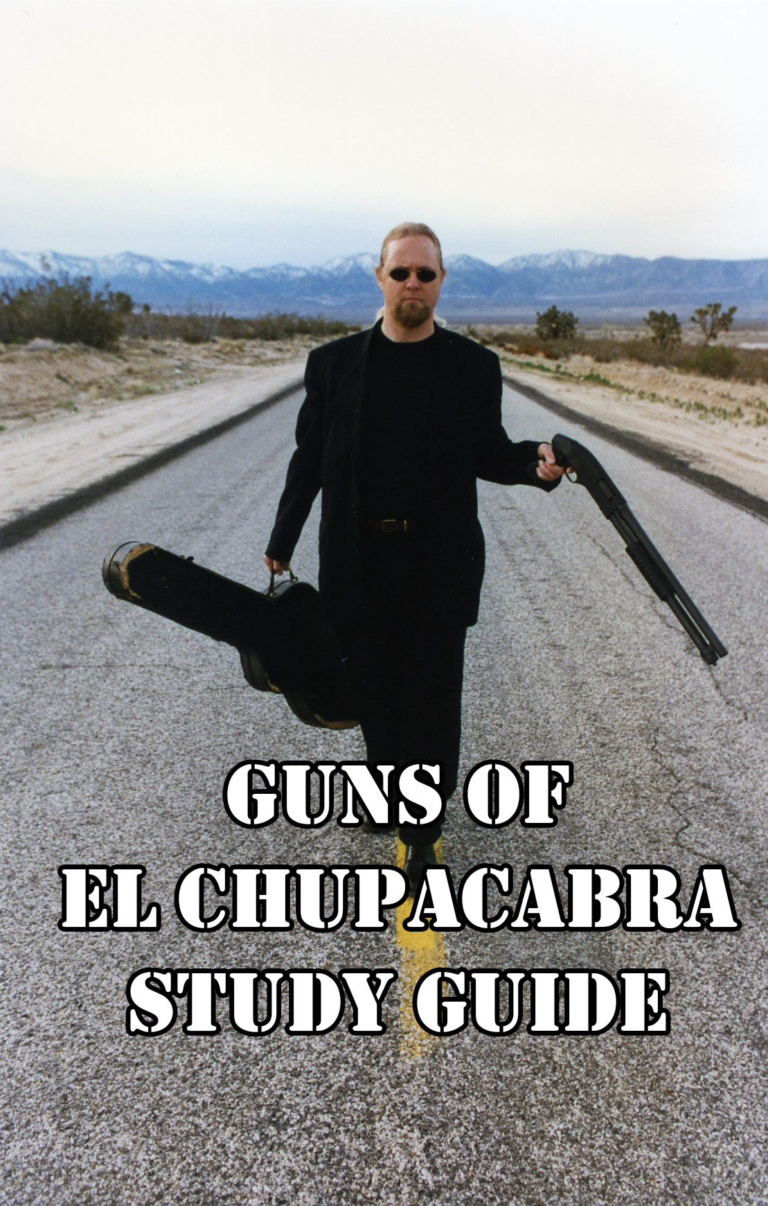  Guns of El Chupacabra Study Guide. Here's an interesting piece of Zen Filmmaking History composed by Donald G. Jackson. 