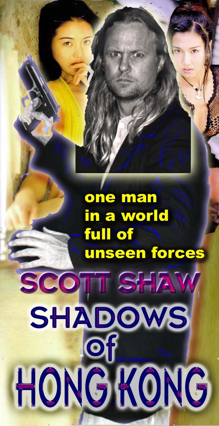  Here's the poster for a very rare, hard to find movie starring Scott Shaw, Shadows of Hong Kong. It was also theatrically released as Pop Beat Killers in Hong Kong. 