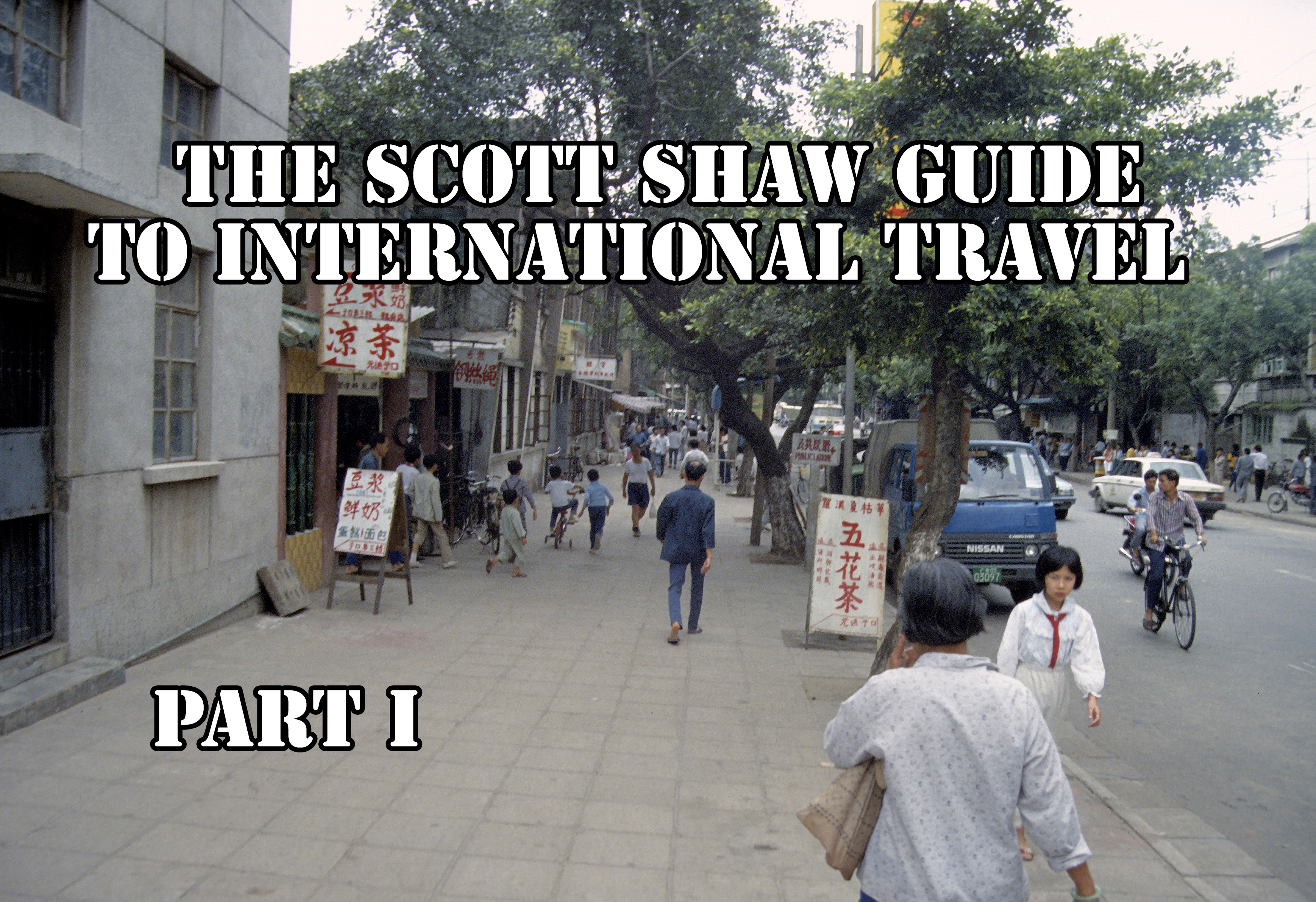  The Scott Shaw Guide to International Travel: Part I 