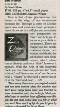  Here's a review published by the then thriving spiritual bookstore, The Bodhi Tree, in their monthly magazine back when my book Zen O'clock: Time to Be was first published.  